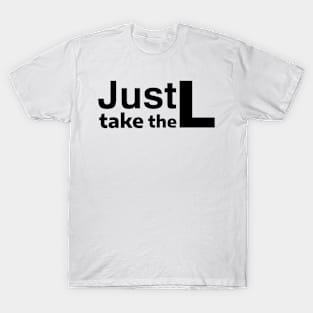 Just take the L T-Shirt